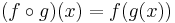 (f \circ g)(x) = f(g(x))