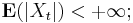  \mathbf{E} ( | X_{t} | ) < + \infty; 