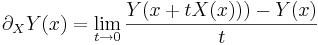  \partial_X Y(x) = \lim_{t \rightarrow 0} \frac{Y(x + tX(x))) - Y(x)}{t} 