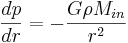 \frac{dp}{dr}=-\frac{G\rho M_{in}}{r^2}