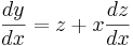 \frac {dy}{dx} = z + x\frac {dz}{dx}