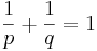 \frac{1}{p} + \frac{1}{q} = 1\,