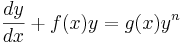 \frac {dy}{dx} + f(x)y = g(x)y^n