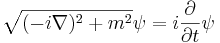 
\sqrt{(-i\mathbf{\nabla})^2 + m^2} \psi= i \frac{\partial}{\partial t}\psi
