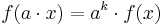 f(a \cdot x) = a^k \cdot f(x)