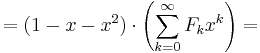 = (1 - x - x^2) \cdot \left(\sum _{k=0} ^\infty F_k x^k\right) = 