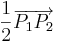 \frac{1}{2}\overrightarrow{P_1P_2}