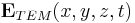 \textbf E_{TEM}(x,y,z,t)