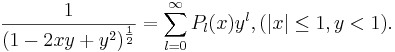 \frac{1}{(1-2xy+y^2)^{1 \over 2}} = \sum_{l = 0}^{\infty}P_l(x)y^l, (|x| \le 1, y < 1).