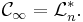 \mathcal{C}_\infty = \mathcal{L}_n^*. \,