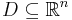 D\subseteq \mathbb{R}^n