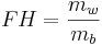 FH = \frac{m_w}{m_b}