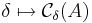 \delta \mapsto \mathcal{C}_\delta (A)