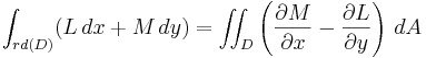 \int_{rd(D)} (L\, dx + M\, dy) = \int\!\!\!\int_{D} \left(\frac{\partial M}{\partial x} - \frac{\partial L}{\partial y}\right)\, dA