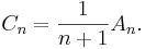 C_n = \frac{1}{n+1} A_n.