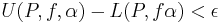  U(P, f, \alpha) - L(P, f \alpha) < \epsilon \,