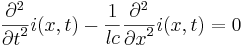 
\frac{\partial^2}{{\partial t}^2} i(x,t) -
\frac{1}{lc} \frac{\partial^2}{{\partial x}^2} i(x,t) = 0
