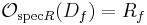 \mathcal O_{\mathrm{spec} R}(D_f)=R_f