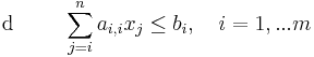  \mbox{då} \qquad\ \sum_{j=i}^n a_{i,i}x_j \le b_i, \quad i = 1,...m 