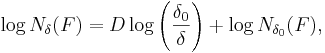  \log N_{\delta}(F) =  D\log \left( \frac{\delta_0}{\delta}  \right) + \log N_{\delta_0}(F),