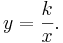 y = {k \over x}.