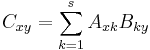 C_{xy} = \sum_{k = 1}^s A_{xk} B_{ky}