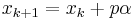 \ x_{k+1}=x_k+p\alpha