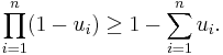 \prod_{i=1}^n (1-u_i)\geq 1-\sum_{i=1}^n u_i.