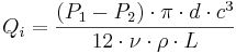 Q_i = \frac{(P_1-P_2)\cdot\pi\cdot d\cdot c^3}{12\cdot\nu\cdot\rho\cdot L}