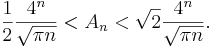 \frac{1}{2} \frac{4^n}{\sqrt{\pi n}} < A_n < \sqrt{2} \frac{4^n}{\sqrt{\pi n}}.